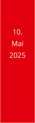 10. Mai 2025