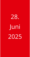 28. Juni  2025