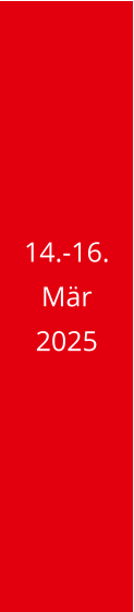 14.-16. Mär 2025