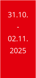31.10. - 02.11. 2025