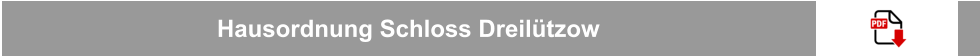 Hausordnung Schloss Dreilützow