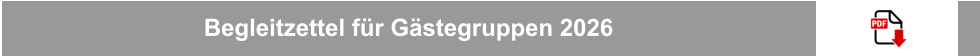 Begleitzettel für Gästegruppen 2026