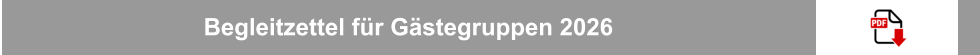 Begleitzettel für Gästegruppen 2026