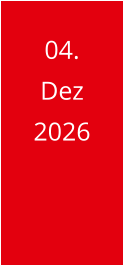 04. Dez 2026